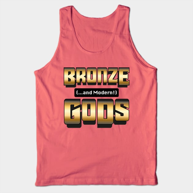 Bronze And Modern Gods Logo Tank Top by Bronze And Modern Gods